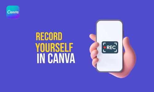 How to Record Yourself in Canva